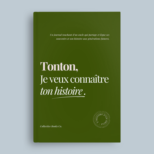 Tonton : Je veux connaître ton histoire.